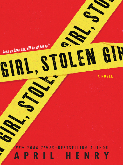 Title details for Girl, Stolen by April Henry - Wait list
